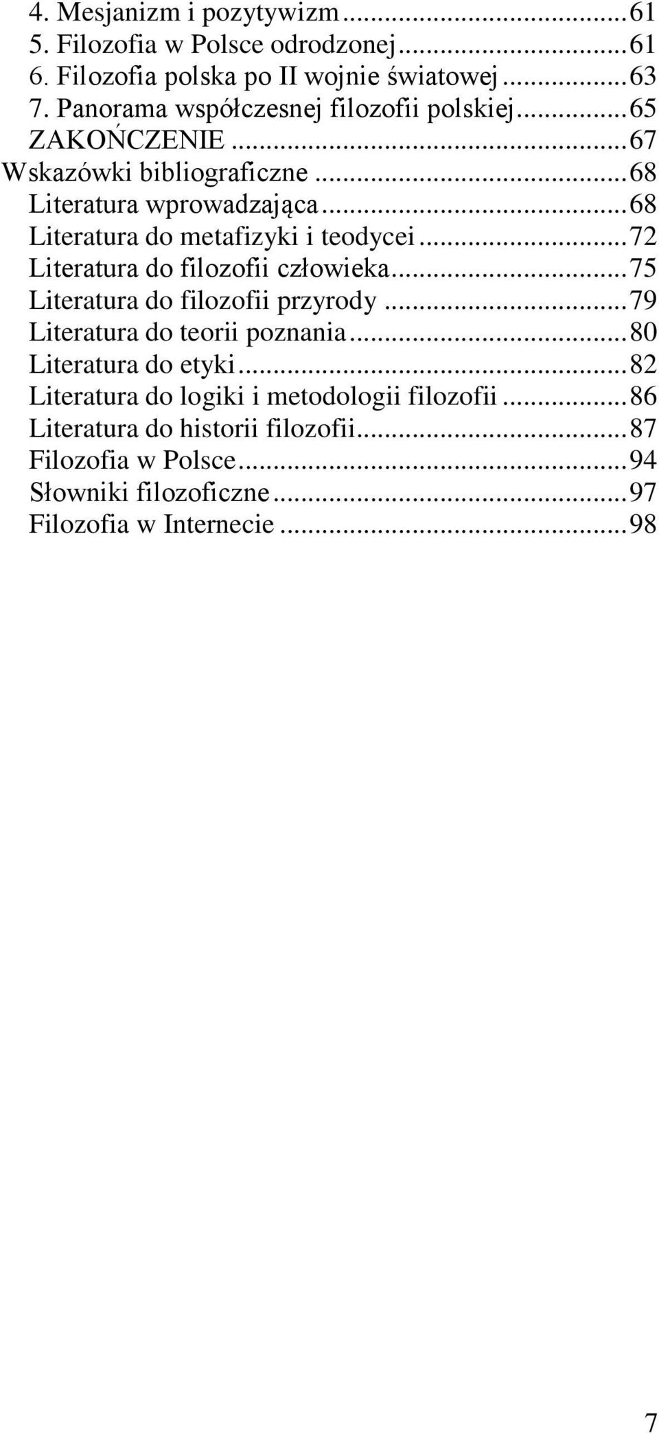 .. 68 Literatura do metafizyki i teodycei... 72 Literatura do filozofii człowieka... 75 Literatura do filozofii przyrody.