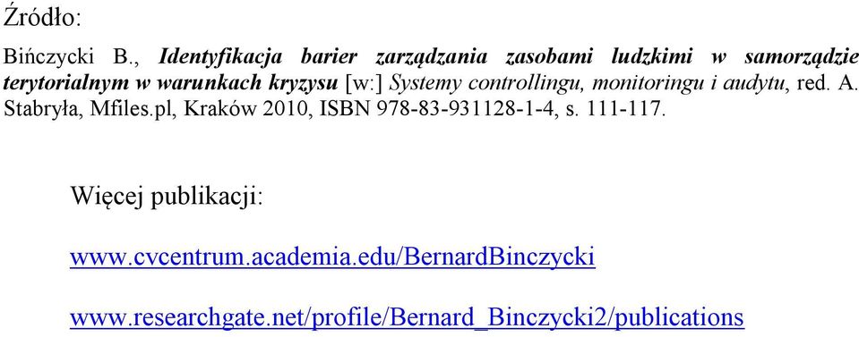 kryzysu [w:] Systemy controllingu, monitoringu i audytu, red. A. Stabryła, Mfiles.