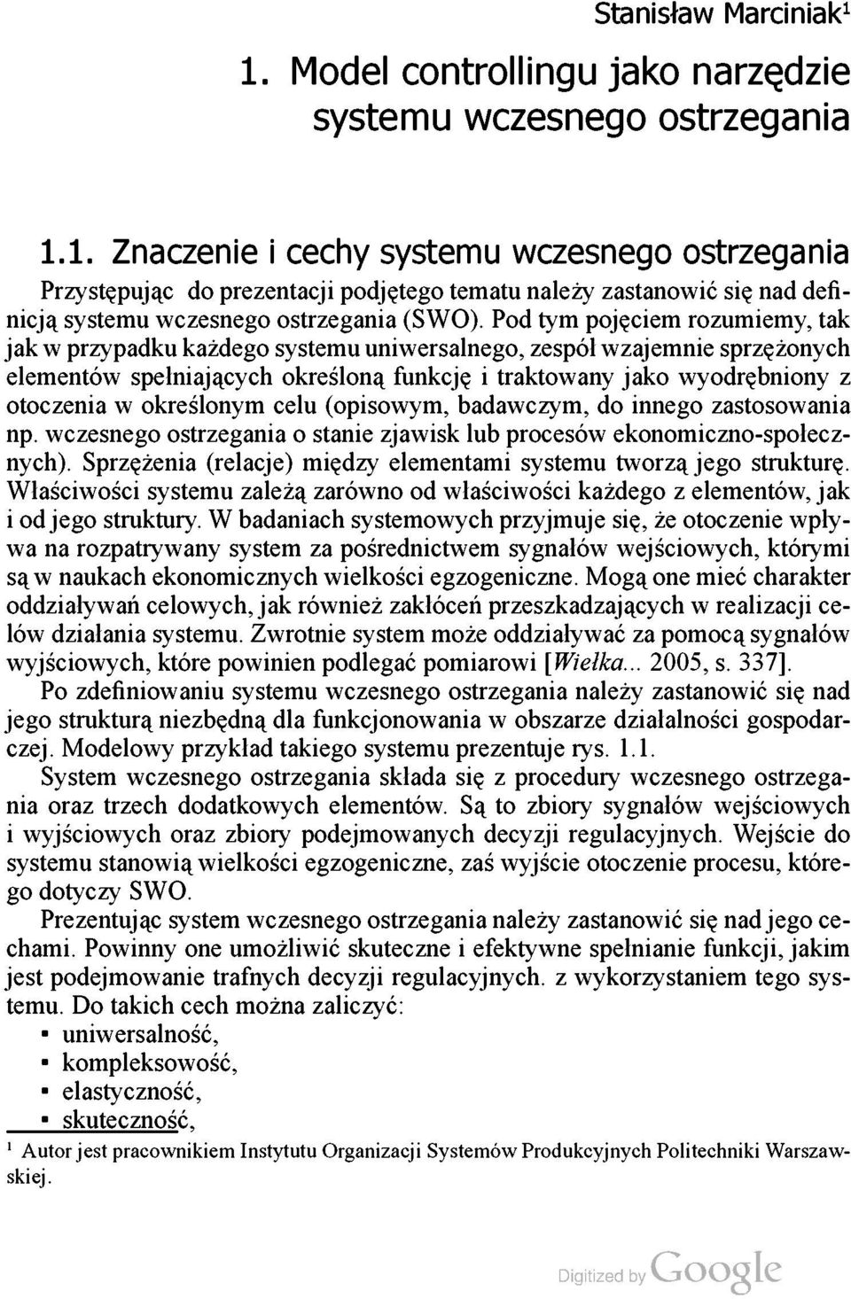 określonym celu (opisowym, badawczym, do innego zastosowania np. wczesnego ostrzegania o stanie zjawisk lub procesów ekonomiczno-społecz nych).