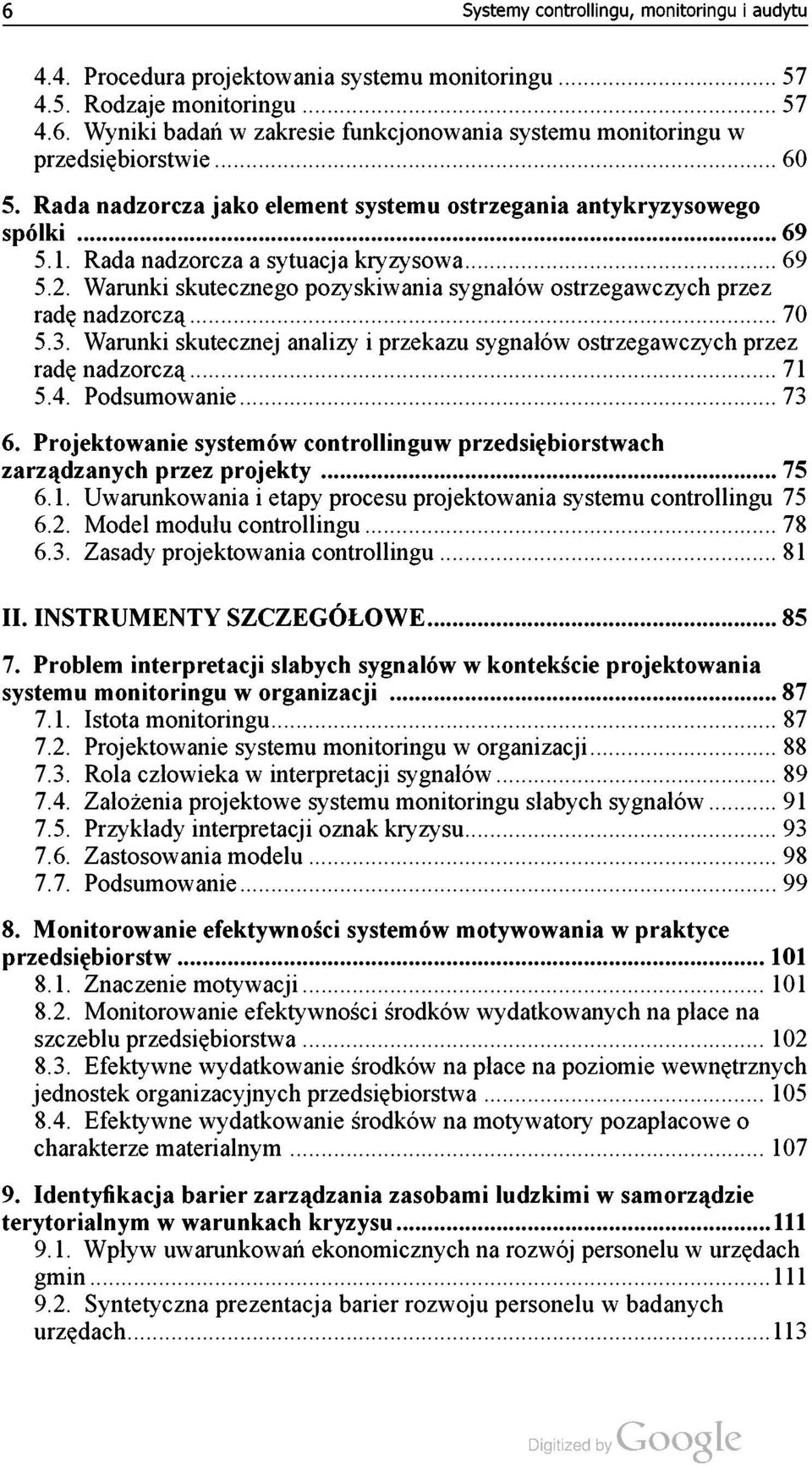 Warunki skutecznego pozyskiwania sygnałów ostrzegawczych przez radę nadzorczą... 70 5.3. Warunki skutecznej analizy i przekazu sygnałów ostrzegawczych przez radę nadzorczą... 71 5.4. Podsumowanie.