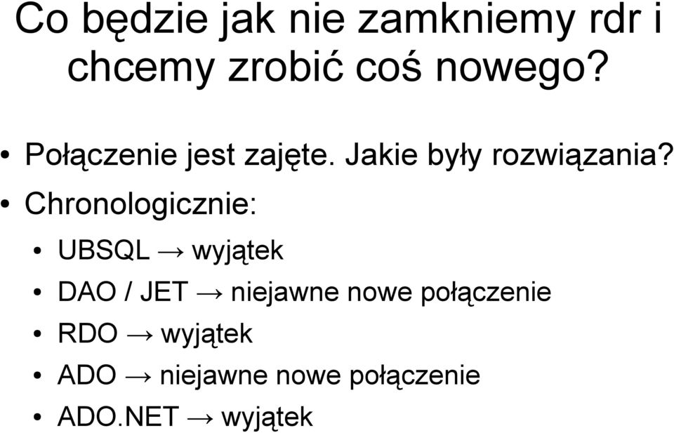 Chronologicznie: UBSQL wyjątek DAO / JET niejawne nowe