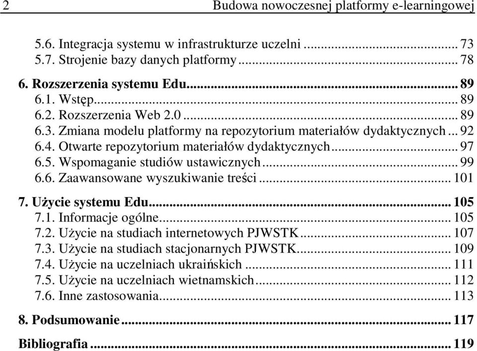 Wspomaganie studiów ustawicznych... 99 6.6. Zaawansowane wyszukiwanie treści... 101 7. Użycie systemu Edu... 105 7.1. Informacje ogólne... 105 7.2. Użycie na studiach internetowych PJWSTK.