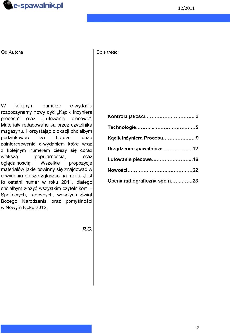 Wszelkie propozycje materiałów jakie powinny się znajdować w e-wydaniu proszę zgłaszać na maila.