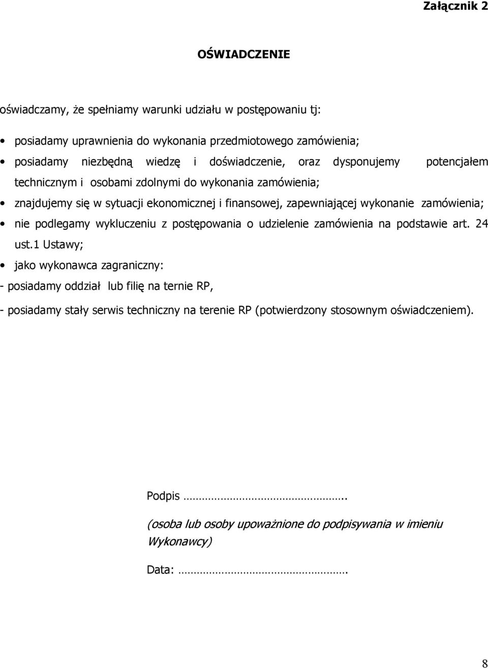 zamówienia; nie podlegamy wykluczeniu z postępowania o udzielenie zamówienia na podstawie art. 24 ust.