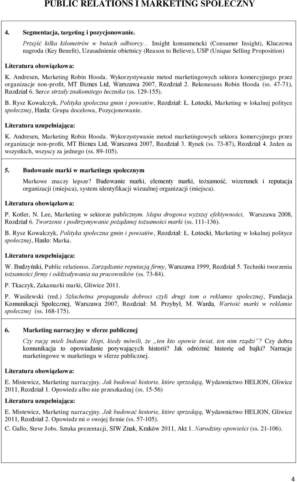 organizacje non-profit, MT Biznes Ltd, Warszawa 2007, Rozdział 2. Rekonesans Robin Hooda (ss. 47-71), Rozdział 6. Serce strzały znakomitego łucznika (ss. 129-155).