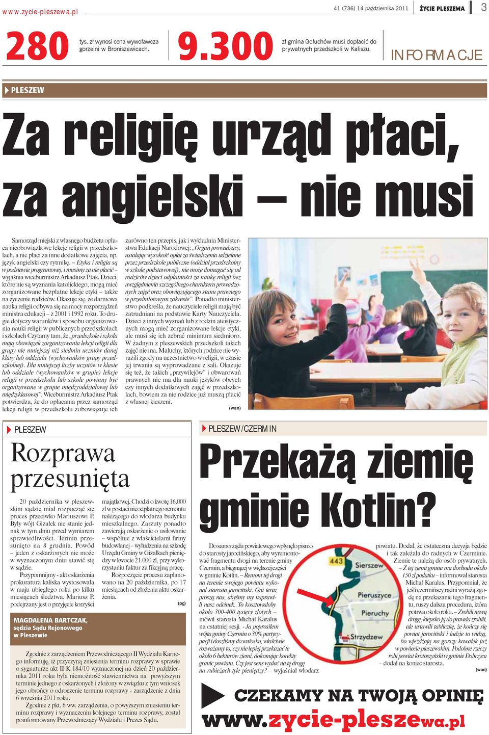 język angielski czy rytmikę. Etyka i religia są w podstawie programowej, i musimy za nie płacić wyjaśnia wiceburmistrz Arkadiusz Ptak.