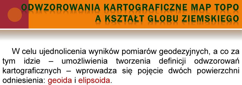 tworzenia definicji odwzorowań kartograficznych