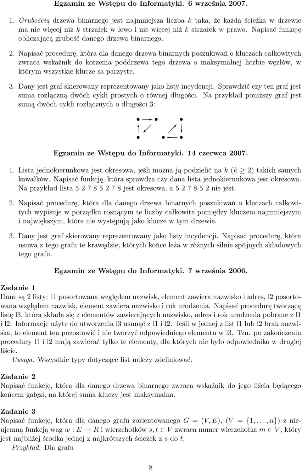 Napisać funkcję obliczającą grubość danego drzewa binarnego. 2.