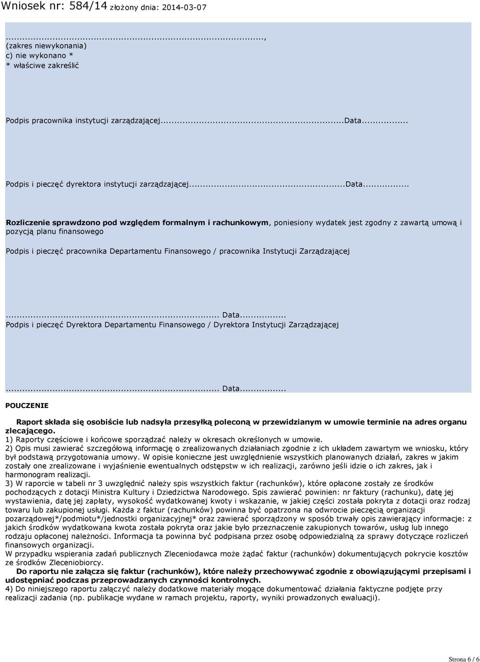 .. Rozliczenie sprawdzono pod względem formalnym i rachunkowym, poniesiony wydatek jest zgodny z zawartą umową i pozycją planu finansowego Podpis i pieczęć pracownika Departamentu Finansowego /