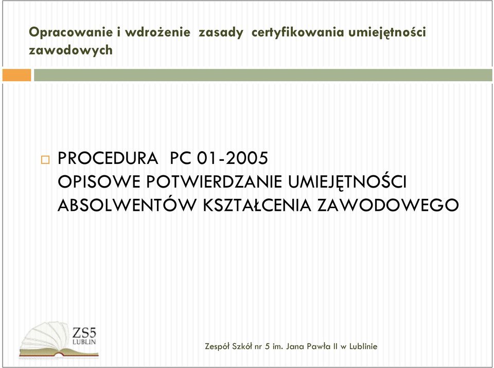 PROCEDURA PC 01-2005 OPISOWE