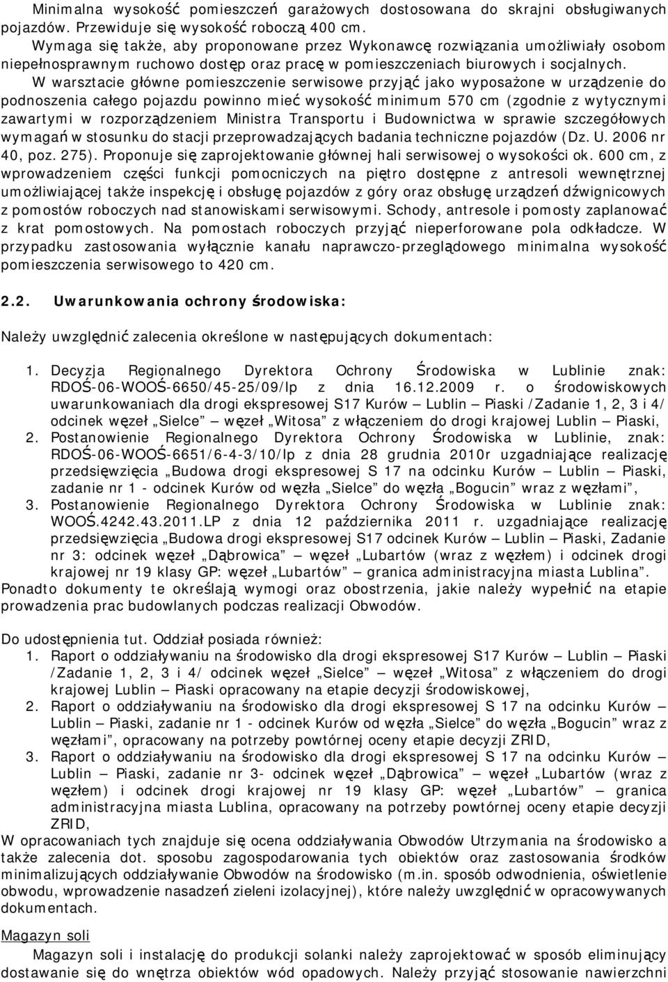 W warsztacie g ówne pomieszczenie serwisowe przyj jako wyposa one w urz dzenie do podnoszenia ca ego pojazdu powinno mie wysoko minimum 570 cm (zgodnie z wytycznymi zawartymi w rozporz dzeniem