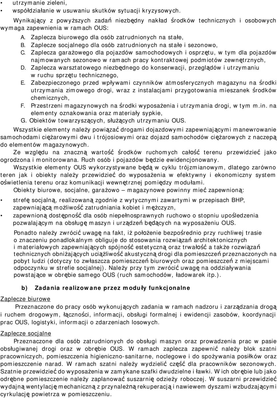 Zaplecza gara owego dla pojazdów samochodowych i osprz tu, w tym dla pojazdów najmowanych sezonowo w ramach pracy kontraktowej podmiotów zewn trznych, D.