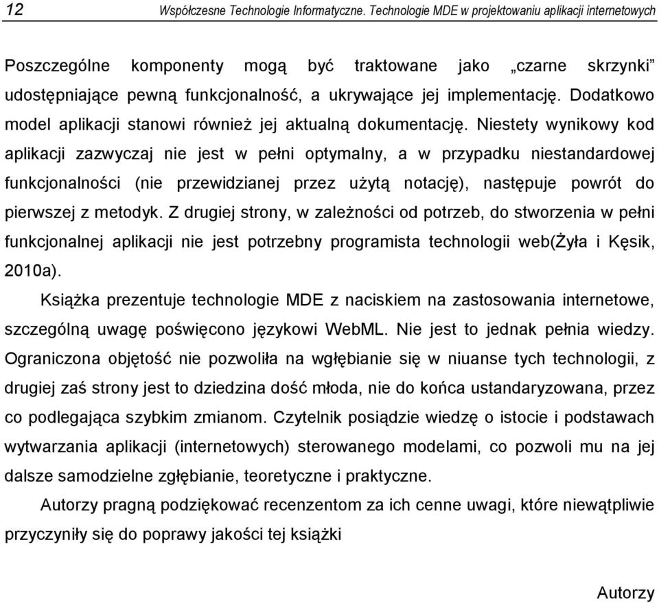 Dodatkowo model aplikacji stanowi również jej aktualną dokumentację.