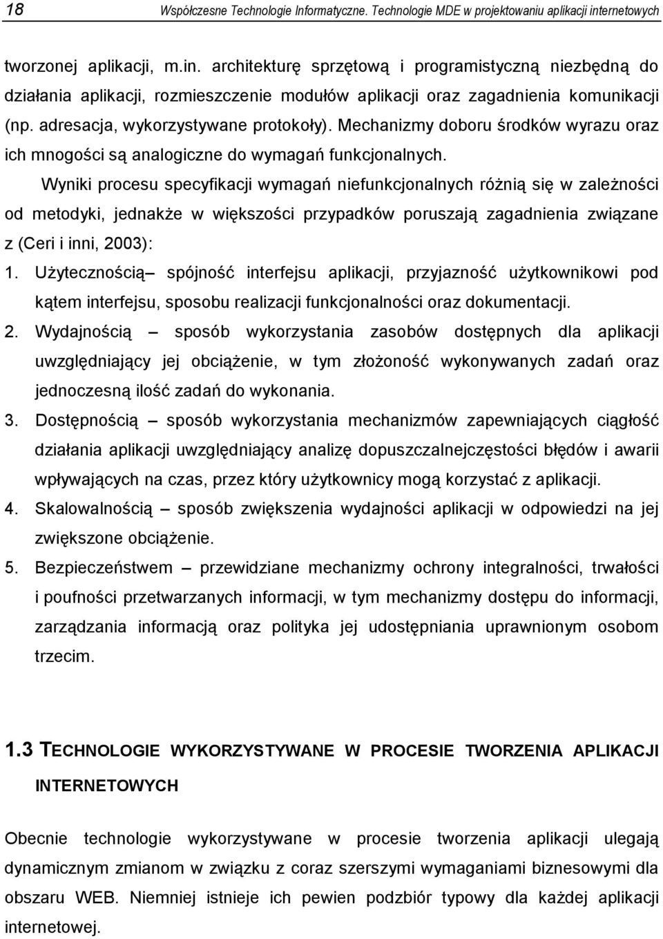 adresacja, wykorzystywane protokoły). Mechanizmy doboru środków wyrazu oraz ich mnogości są analogiczne do wymagań funkcjonalnych.