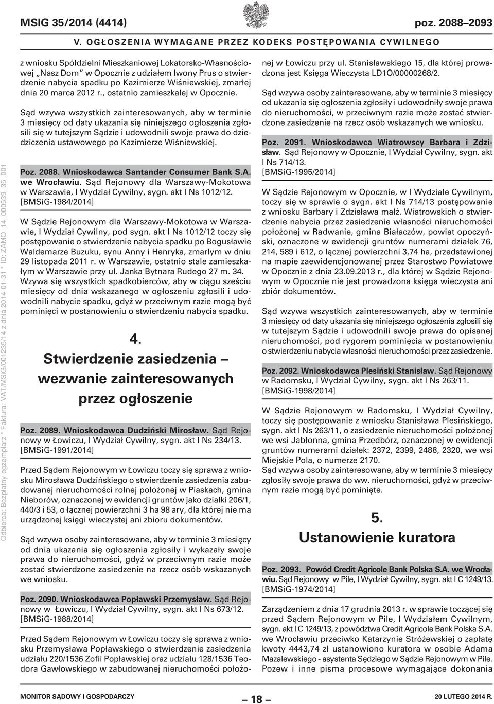 Kazimierze Wiśniewskiej, zmarłej dnia 20 marca 2012 r., ostatnio zamieszkałej w Opocznie.