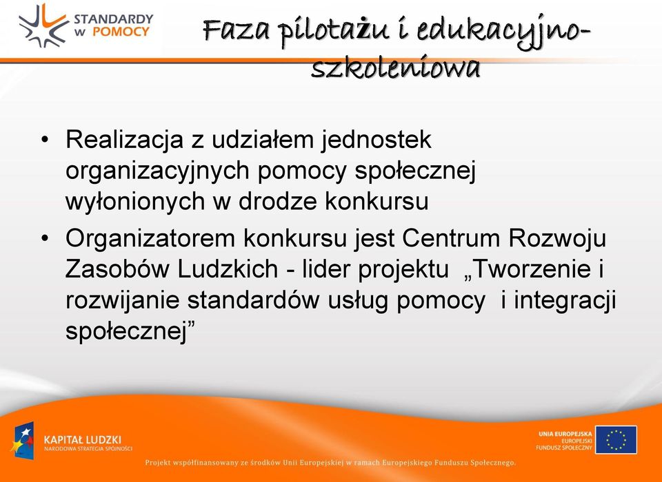 Organizatorem konkursu jest Centrum Rozwoju Zasobów Ludzkich - lider