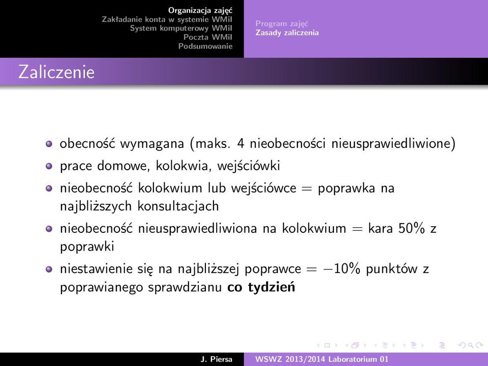 lub wejściówce = poprawka na najbliższych konsultacjach nieobecność nieusprawiedliwiona na