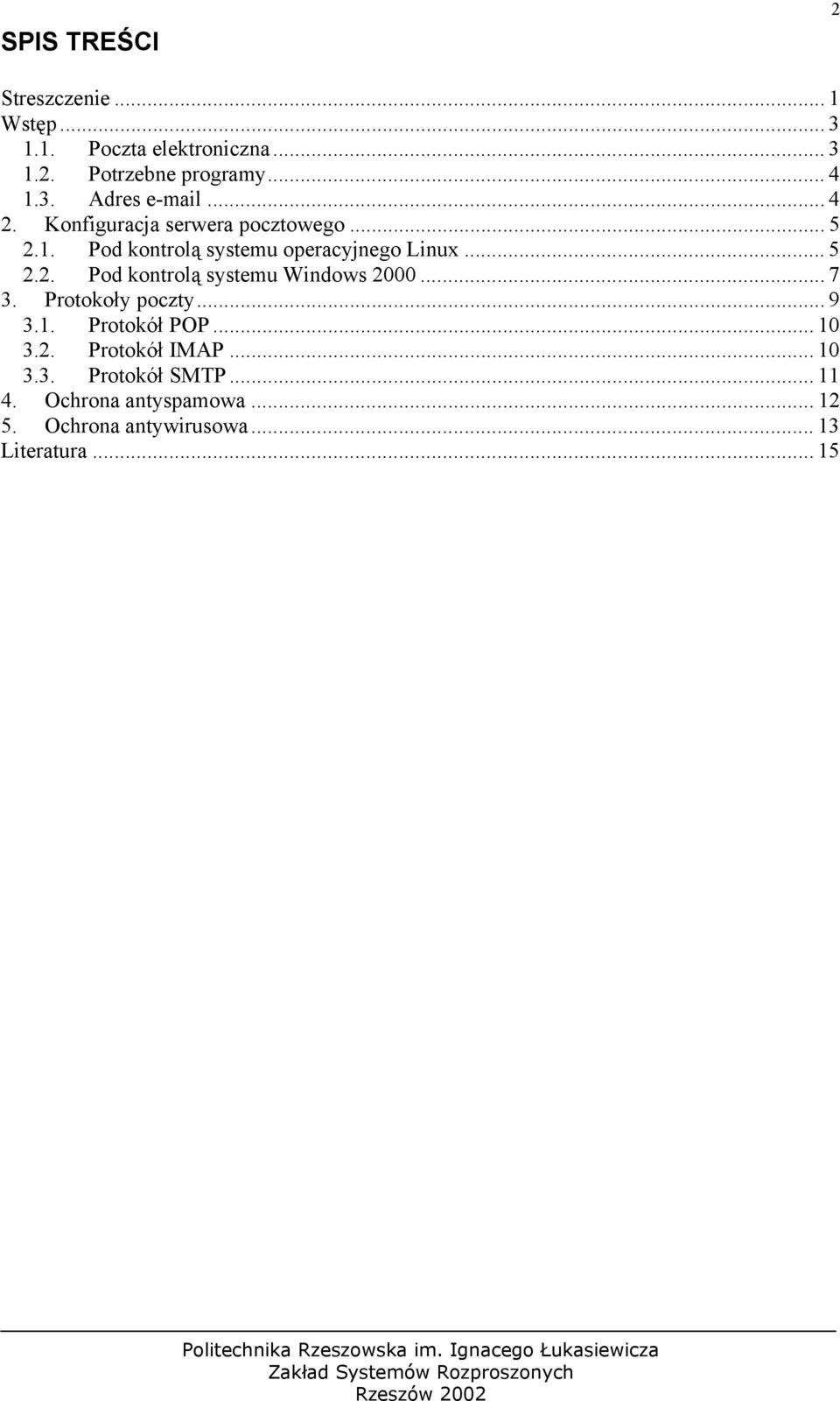 .. 7 3. Protokoły poczty... 9 3.1. Protokół POP... 10 3.2. Protokół IMAP... 10 3.3. Protokół SMTP... 11 4.