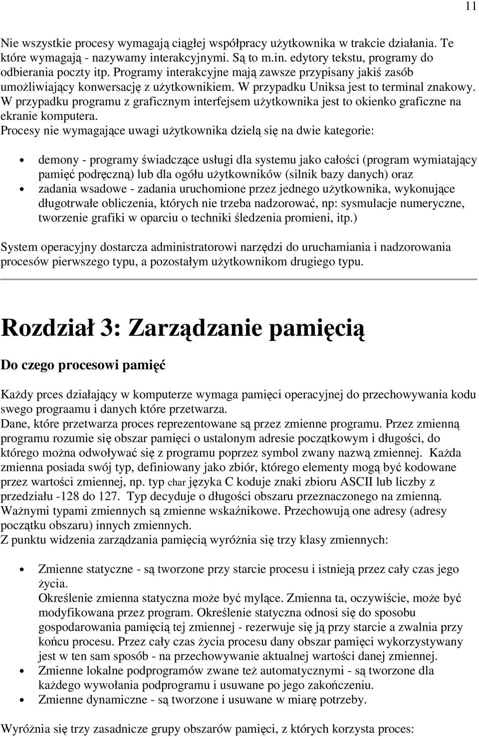 W przypadku programu z graficznym interfejsem uytkownika jest to okienko graficzne na ekranie komputera.