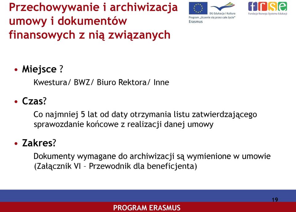 zatwierdzającego sprawozdanie końcowe z realizacji danej umowy Zakres?