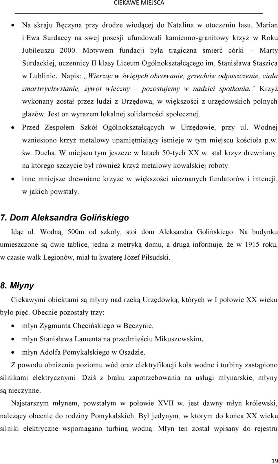 Napis: Wierząc w świętych obcowanie, grzechów odpuszczenie, ciała zmartwychwstanie, żywot wieczny pozostajemy w nadziei spotkania.