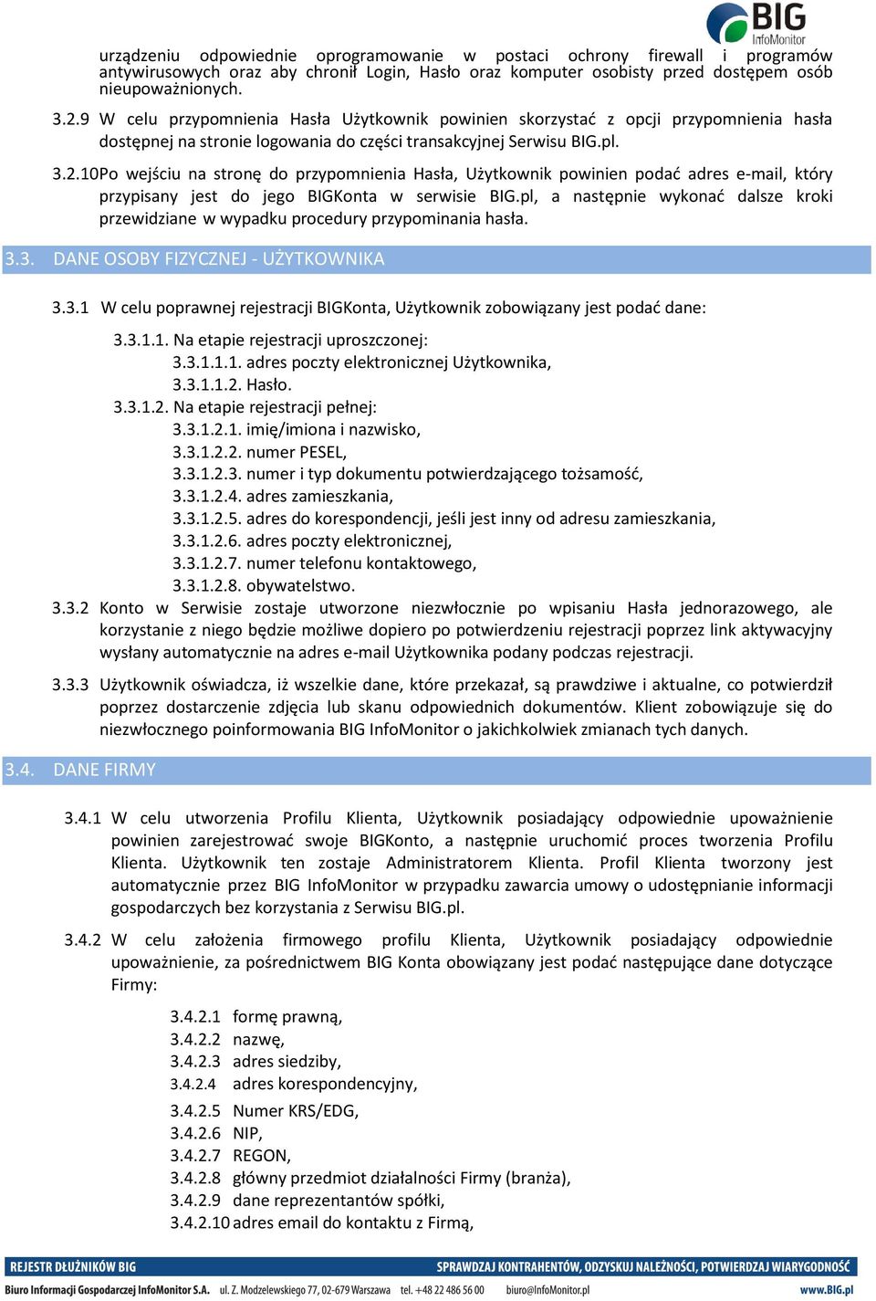 10 Po wejściu na stronę do przypomnienia Hasła, Użytkownik powinien podać adres e-mail, który przypisany jest do jego BIGKonta w serwisie BIG.