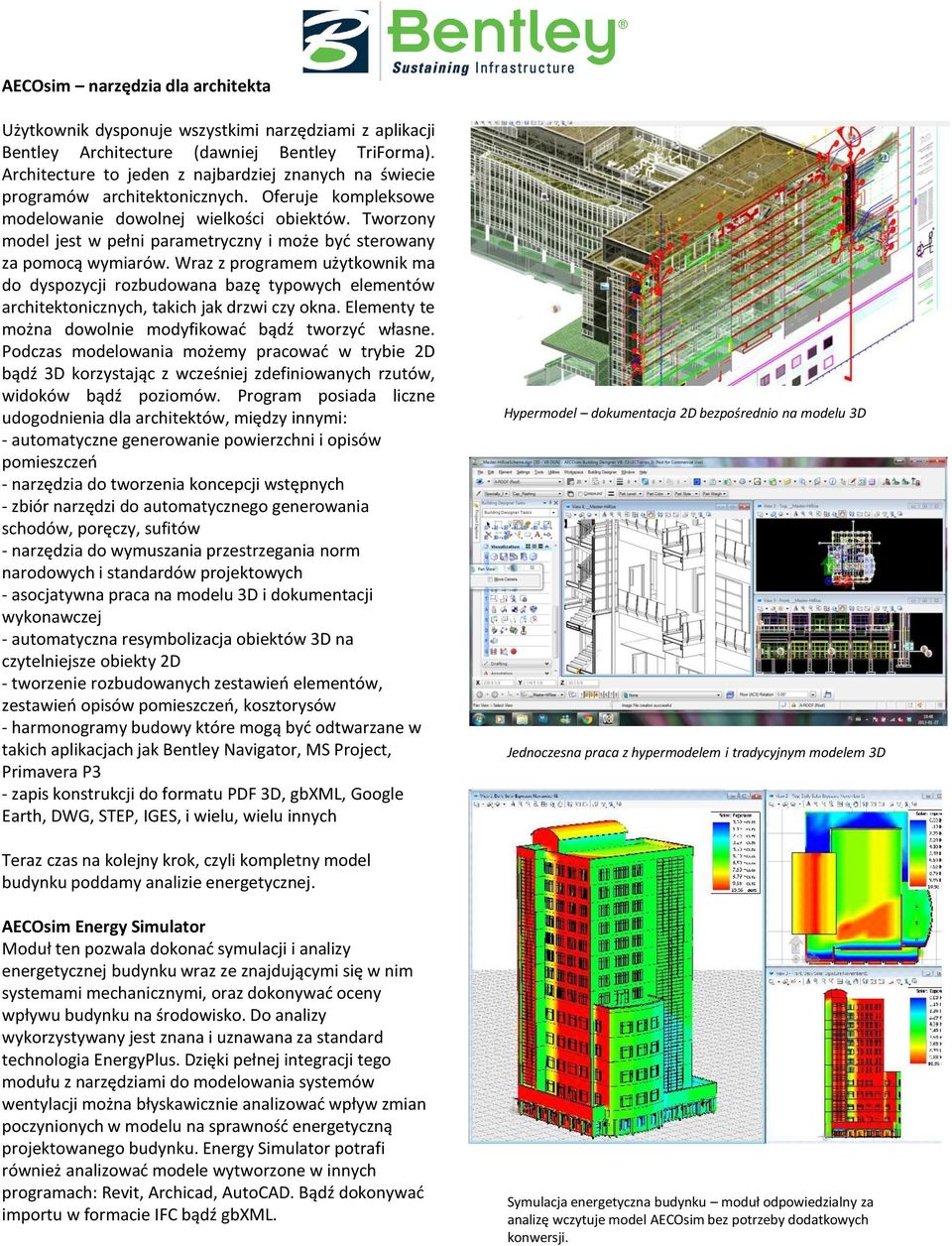 Tworzony model jest w pełni parametryczny i może być sterowany za pomocą wymiarów.