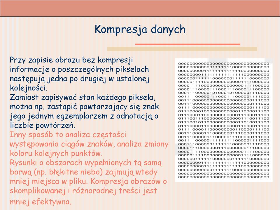 Inny sposób to analiza częstości występowania ciągów znaków, analiza zmiany koloru kolejnych punktów.