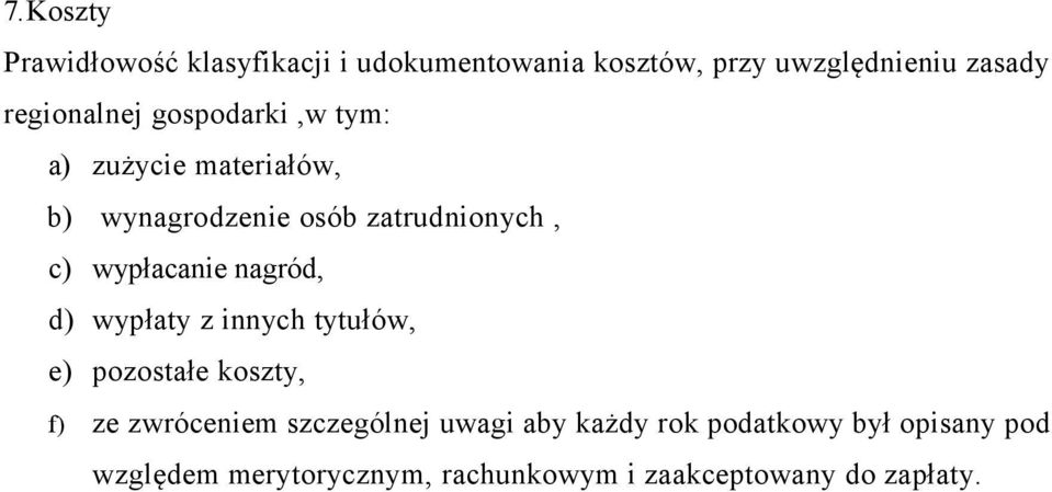 wypłacanie nagród, d) wypłaty z innych tytułów, e) pozostałe koszty, f) ze zwróceniem