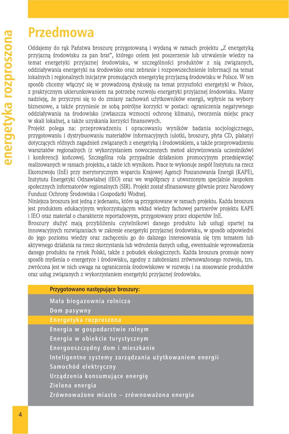 regionalnych inicjatyw promujących energetykę przyjazną środowisku w Polsce.