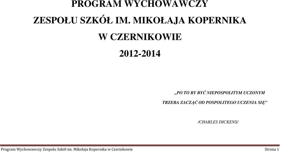 NIEPOSPOLITYM UCZONYM TRZEBA ZACZĄĆ OD POSPOLITEGO UCZENIA SIĘ