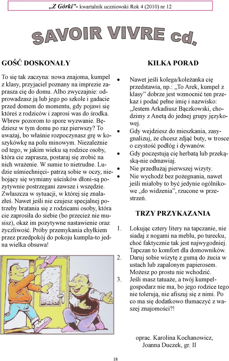 Będziesz w tym domu po raz pierwszy? To uważaj, bo właśnie rozpoczynasz grę w koszykówkę na polu minowym.