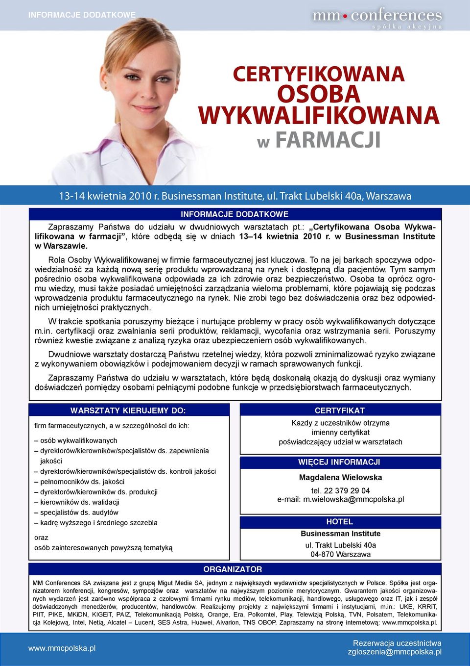 : Certyfikowana Osoba Wykwalifikowana w farmacji, które odbędą się w dniach 13 14 kwietnia 2010 r. w Businessman Institute w Warszawie.