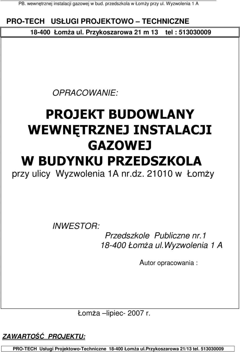 INSTALACJI GAZOWEJ W BUDYNKU PRZEDSZKOLA przy ulicy Wyzwolenia 1A nr.dz.