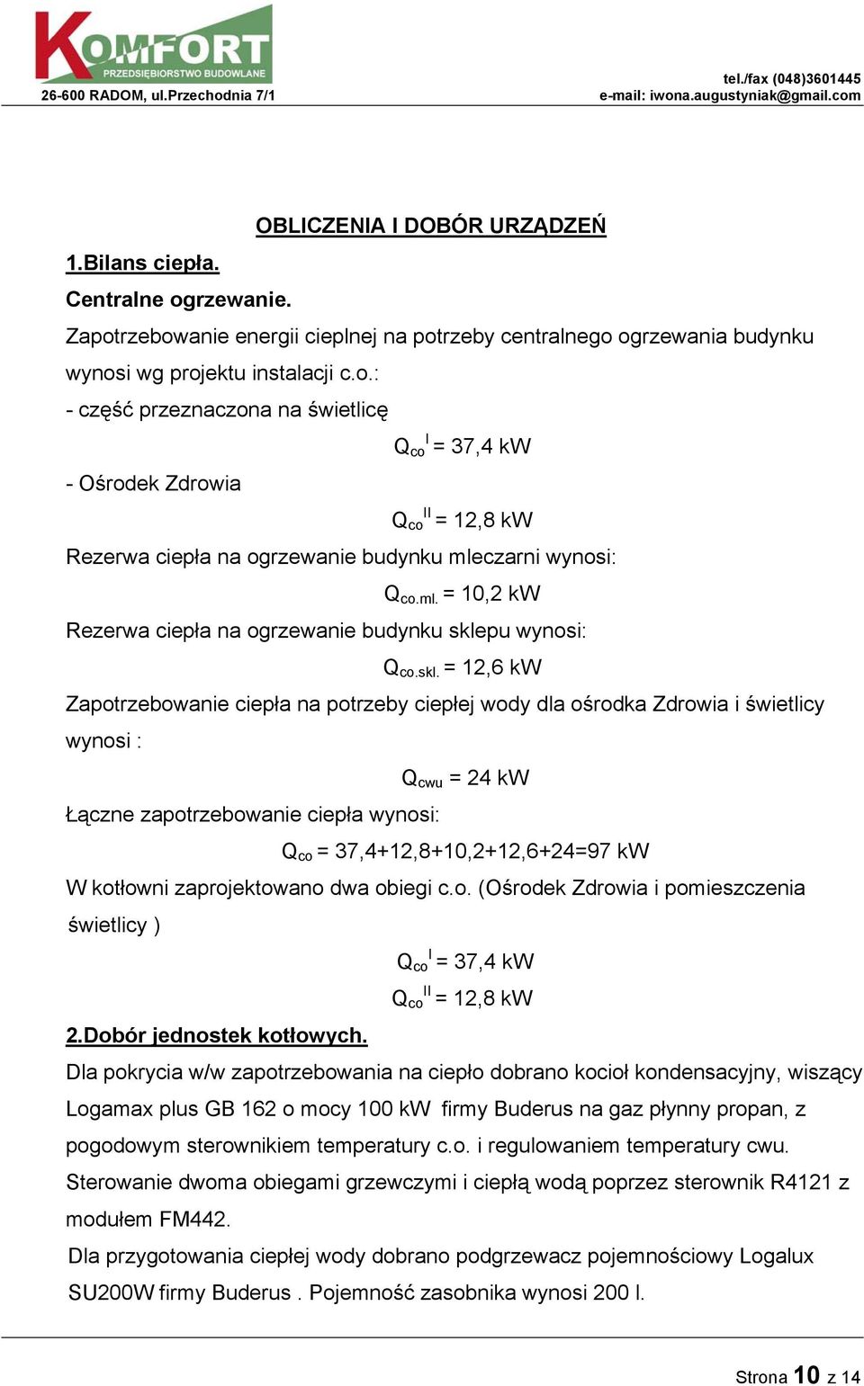 ml. = 10,2 kw Rezerwa ciepła na ogrzewanie budynku skle