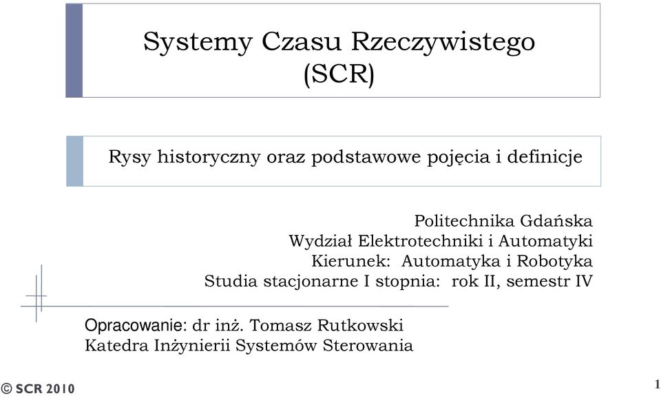 Kierunek: Automatyka i Robotyka Studia stacjonarne I stopnia: rok II,