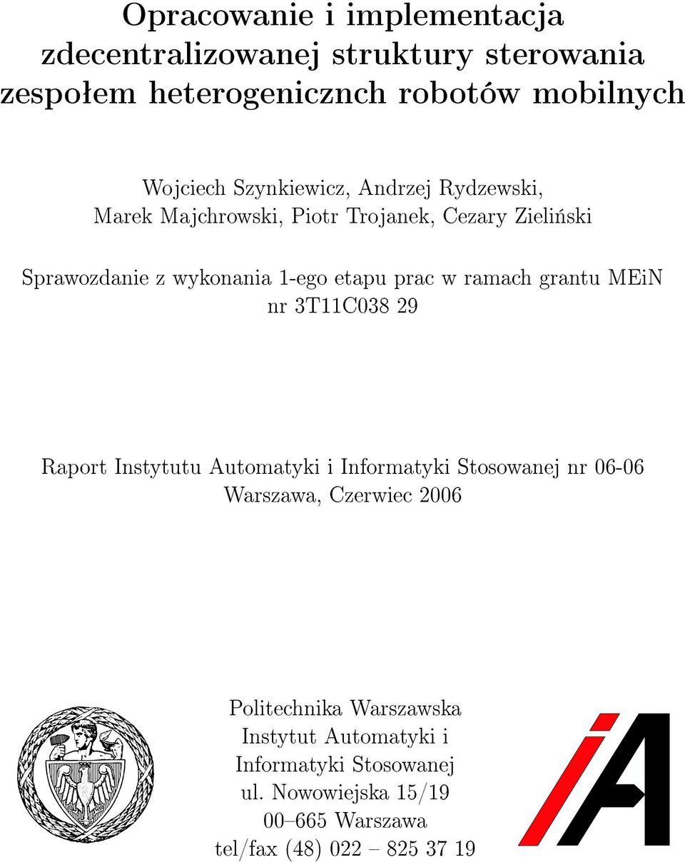 prac w ramach grantu MEiN nr 3T11C38 29 Raport Instytutu Automatyki i Informatyki Stosowanej nr 6-6 Warszawa, Czerwiec 26