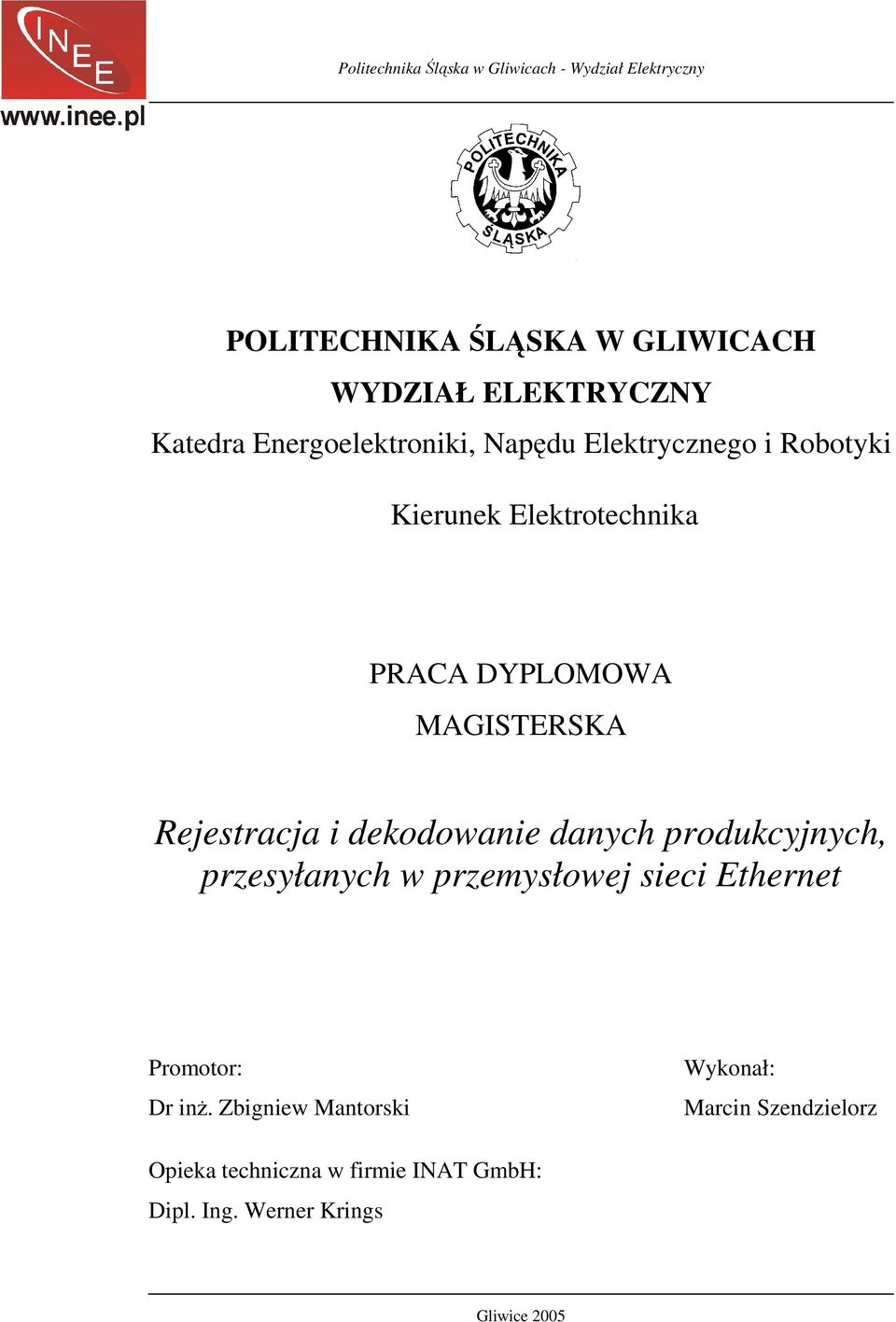 dekodowanie danych produkcyjnych, przesyłanych w przemysłowej sieci Ethernet Promotor: Dr inż.