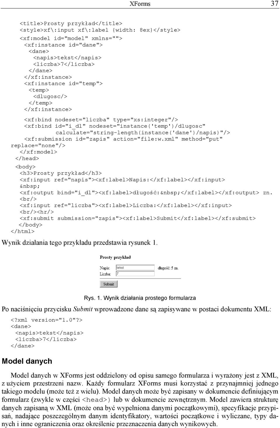 calculate="string-length(instance('dane')/napis)"/> <xf:submission id="zapis" action="file:w.