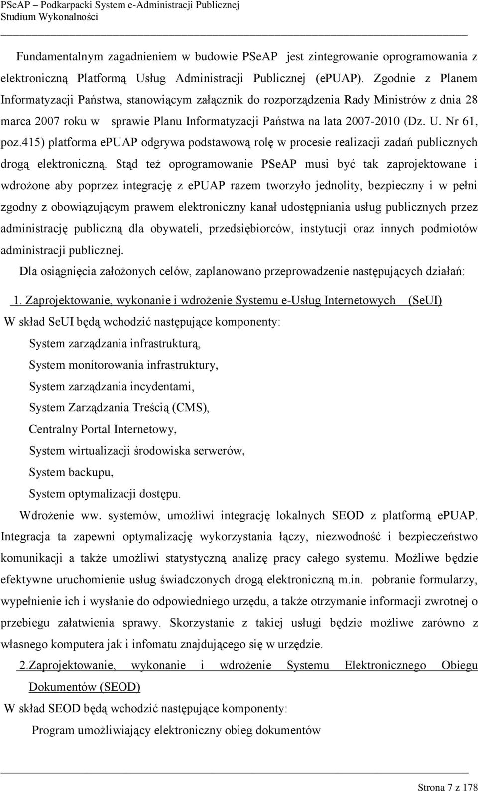 415) platforma epuap odgrywa podstawową rolę w procesie realizacji zadań publicznych drogą elektroniczną.