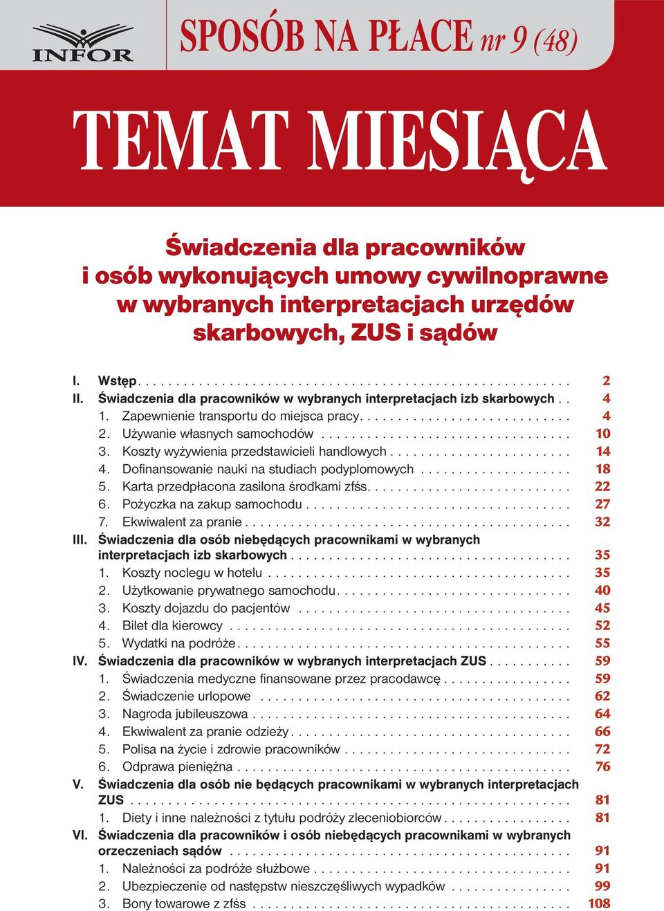 Koszty wyżywienia przedstawicieli handlowych... 14 4. Dofinansowanie nauki na studiach podyplomowych... 18 5. Karta przedpłacona zasilona środkami zfśs... 22 6. Pożyczka na zakup samochodu... 27 7.