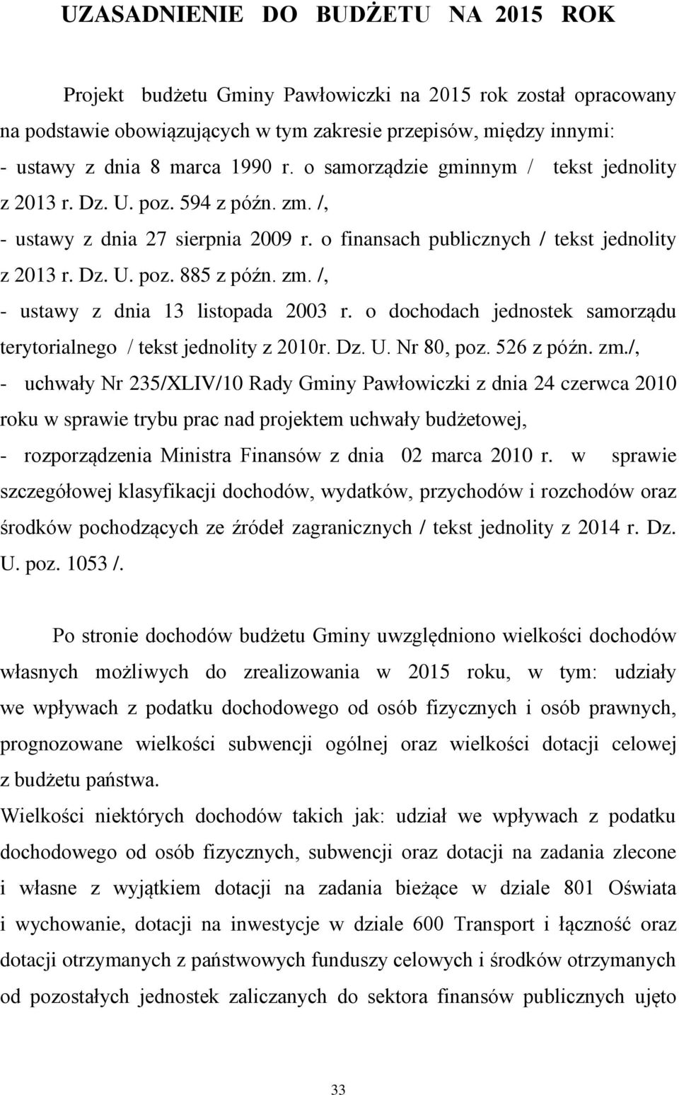 o dochodach jednostek samorządu terytorialnego / tekst jednolity z 2010r. Dz. U. Nr 80, poz. 526 z późn. zm.