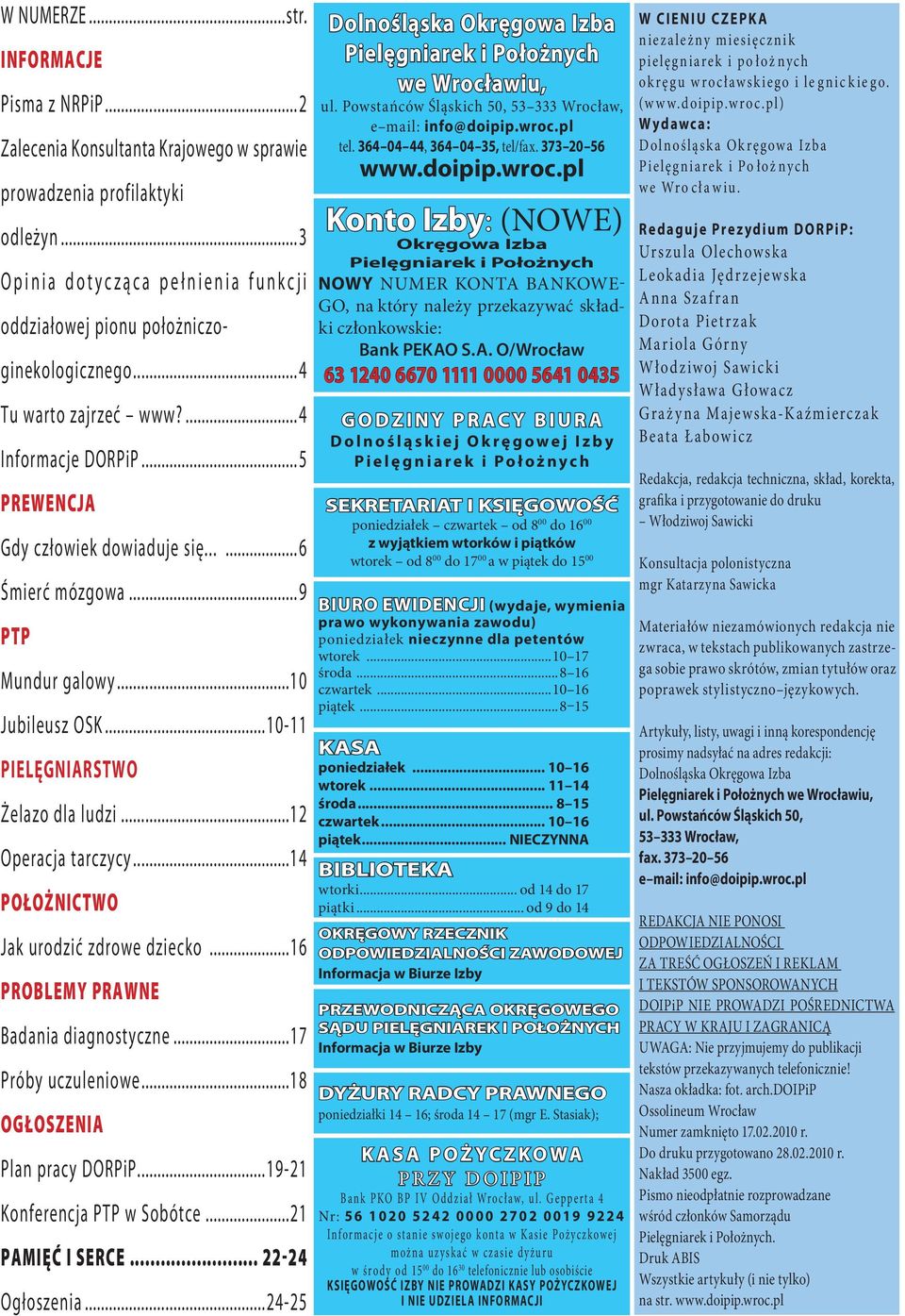 ..9 PTP Mundur galowy...10 Jubileusz OSK...10-11 PIELĘGNIARSTWO Żelazo dla ludzi...12 Operacja tarczycy...14 POŁOŻNICTWO Jak urodzić zdrowe dziecko...16 PROBLEMY PRAWNE Badania diagnostyczne.