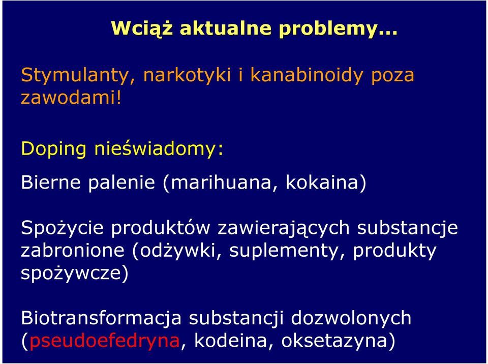 zawierających substancje zabronione (odŝywki, suplementy, produkty