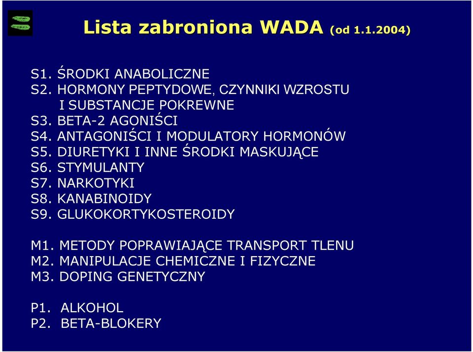 ANTAGONIŚCI I MODULATORY HORMONÓW S5. DIURETYKI I INNE ŚRODKI MASKUJĄCE S6. STYMULANTY S7. NARKOTYKI S8.