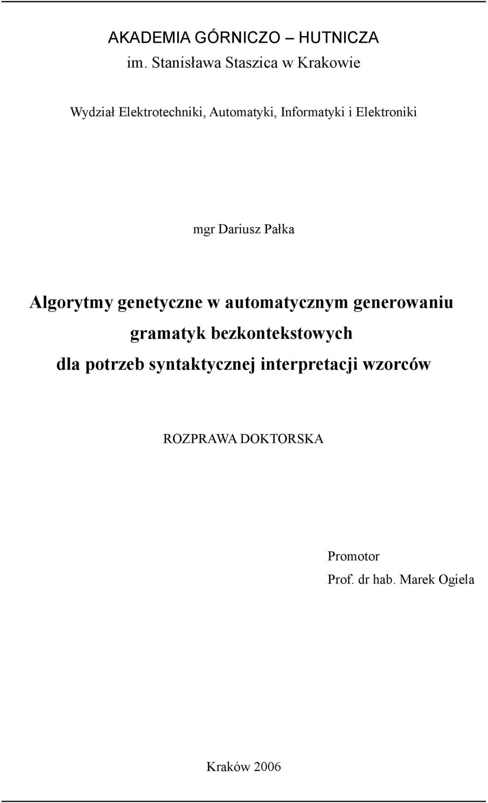 Elektroniki mgr Dariusz Pałka Algorytmy genetyczne w automatycznym generowaniu