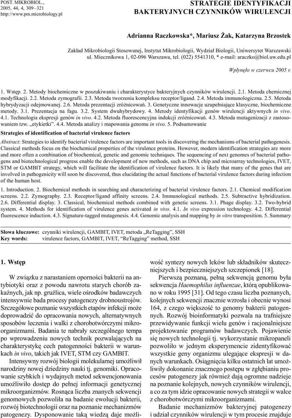 Uniwersytet Warszawski ul. Miecznikowa 1, 02-096 Warszawa, tel. (022) 5541310, * e-mail: araczko@biol.uw.edu.pl Wp³ynê³o w czerwcu 20