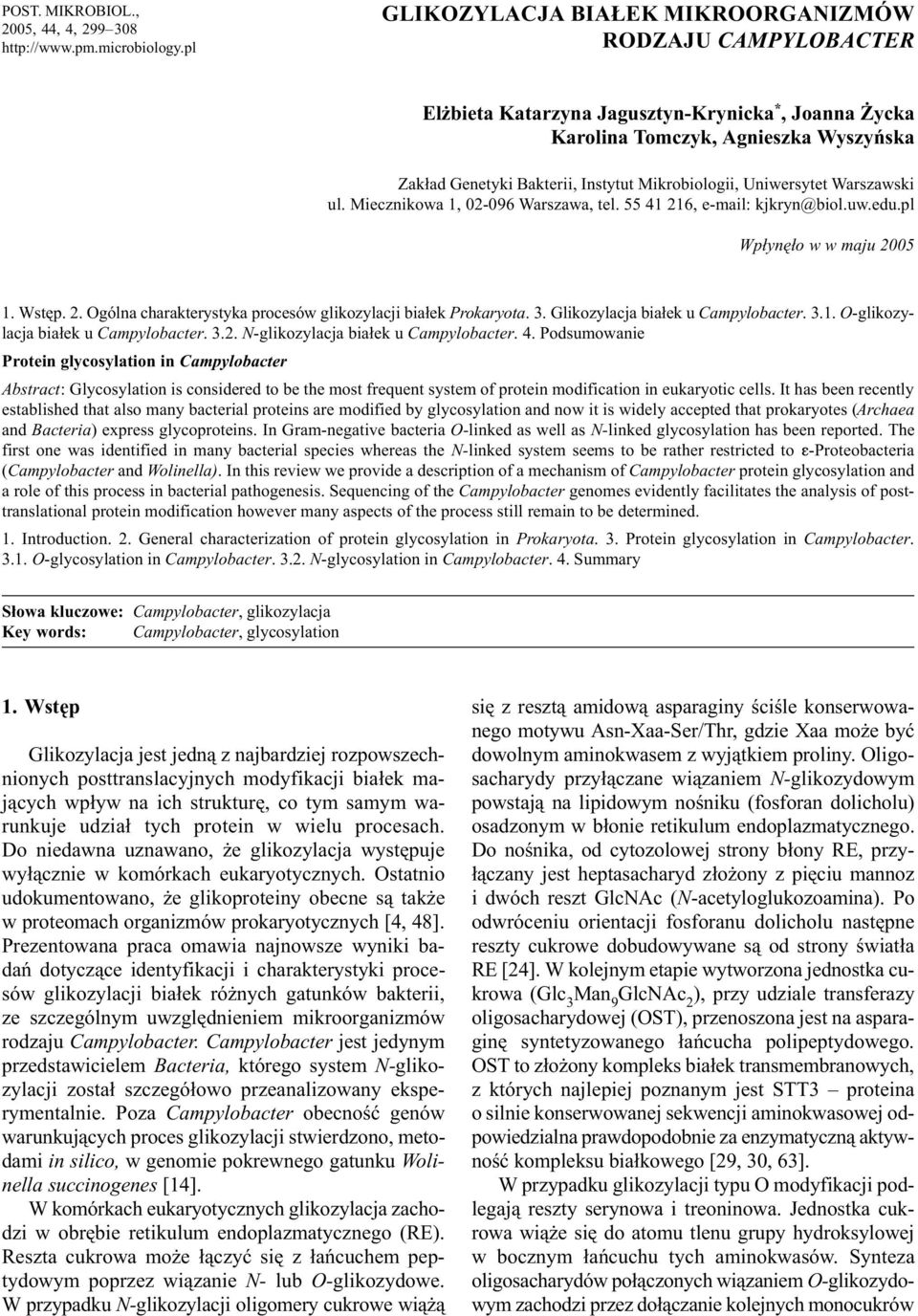 Mikrobiologii, Uniwersytet Warszawski ul. Miecznikowa 1, 02-096 Warszawa, tel. 55 41 216, e-mail: kjkryn@biol.uw.edu.pl Wp³ynê³o w w maju 2005 1. Wstêp. 2. Ogólna charakterystyka procesów glikozylacji bia³ek Prokaryota.