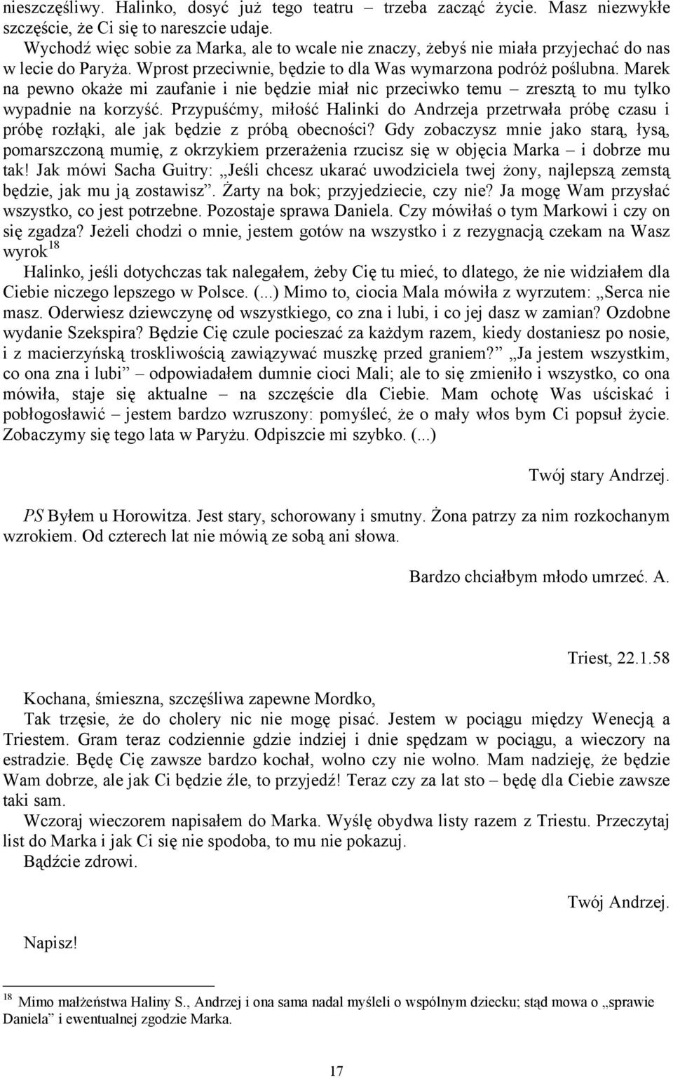 Marek na pewno okaże mi zaufanie i nie będzie miał nic przeciwko temu zresztą to mu tylko wypadnie na korzyść.