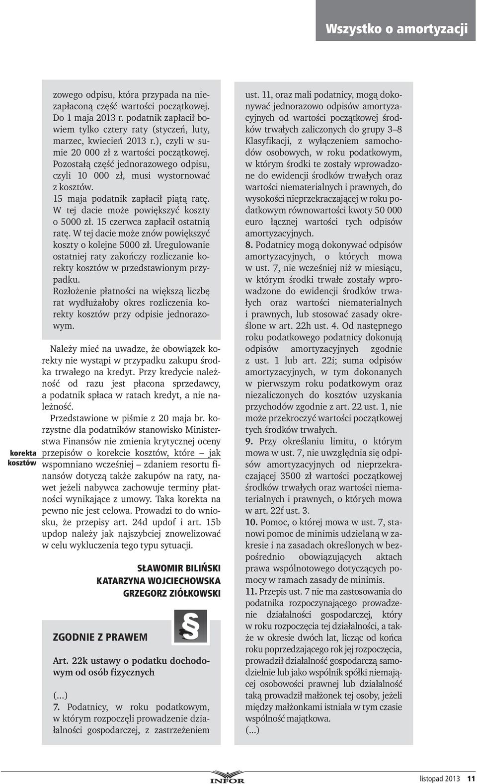 W tej dacie może powiększyć koszty o 5000 zł. 15 czerwca zapłacił ostatnią ratę. W tej dacie może znów powiększyć koszty o kolejne 5000 zł.